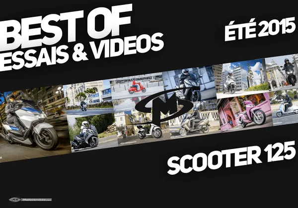 Best of été 2015 : essais et vidéos scooters 125