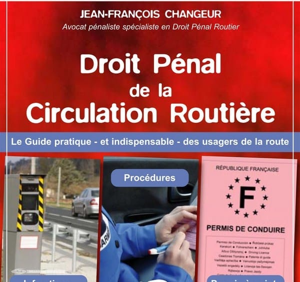 France : guide pratique du Droit Pénal de la Circulation Routière : un livre en or !