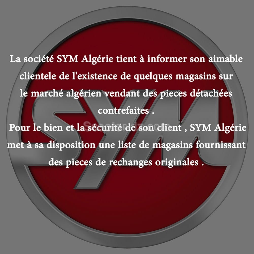 SYM Algérie met en garde ses clients contre la contrefaçon