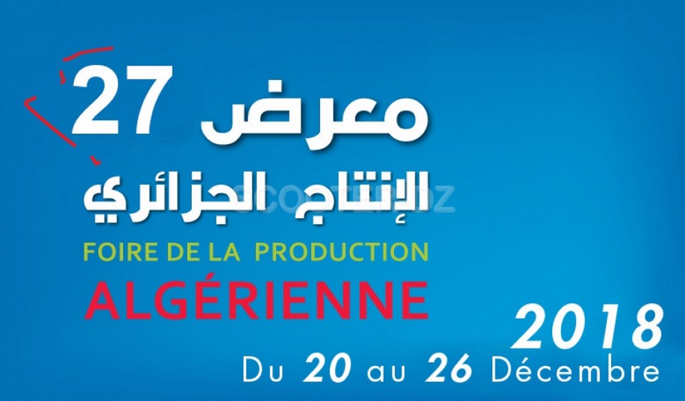 27ème Foire de la Production Algérienne – 20/26 décembre 2018
