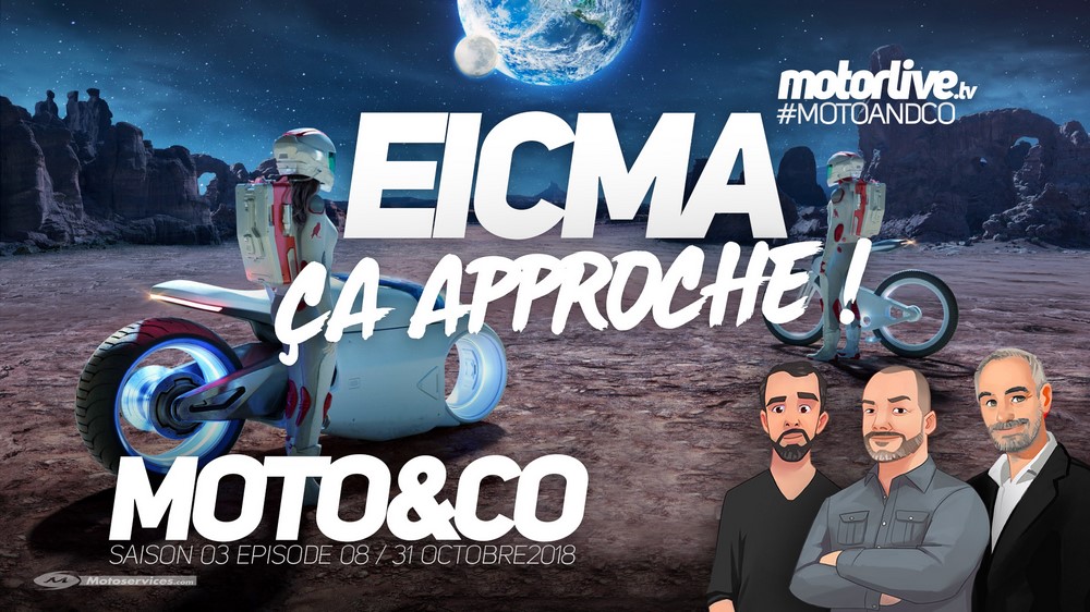 Salon Moto 2018 : Eicma approche ! | Moto&Co 308 est en ligne sur motorlive.tv