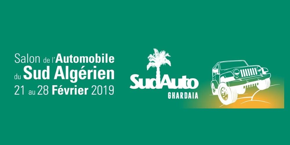 SUD AUTO 2019 : Salon de l’Automobile du Sud Algérien du 21 au 28 février 2019