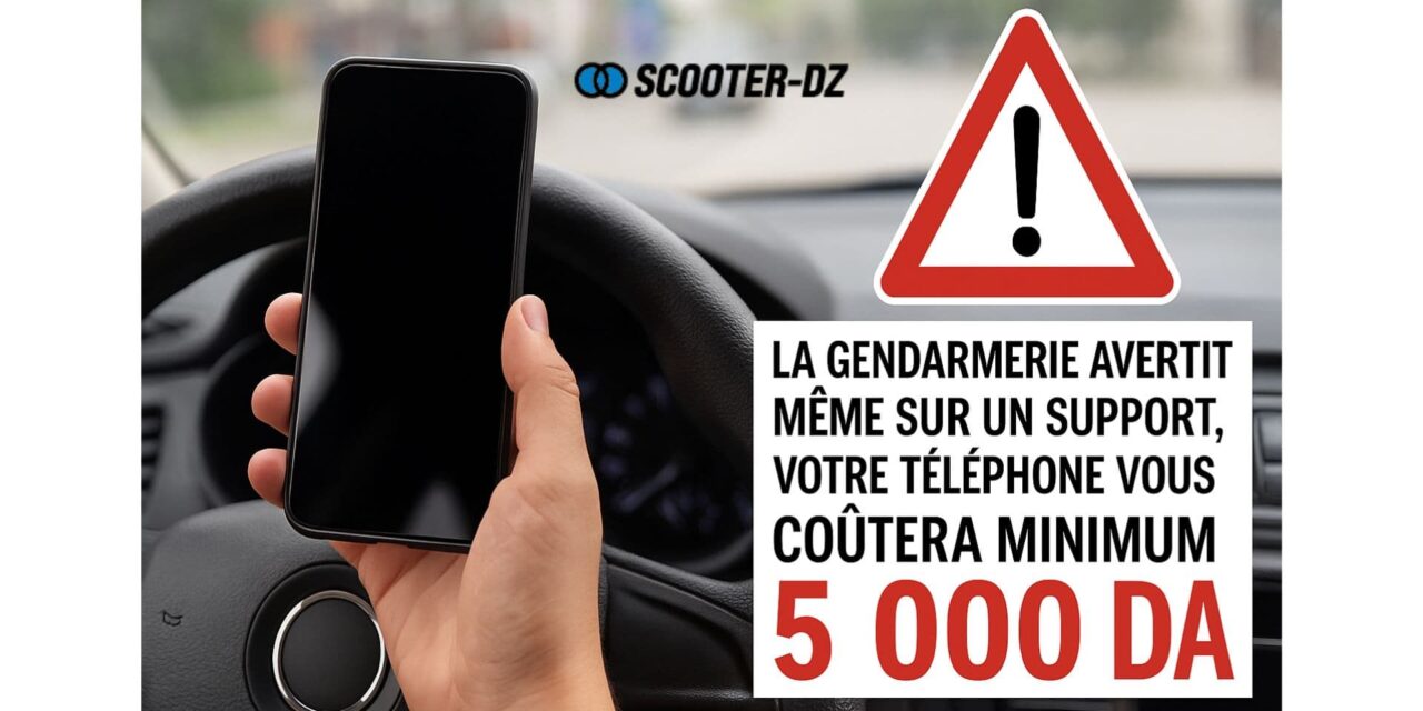 Téléphone au volant : amende de 5000 DA minimum, même sur support – Ce que dit la Gendarmerie