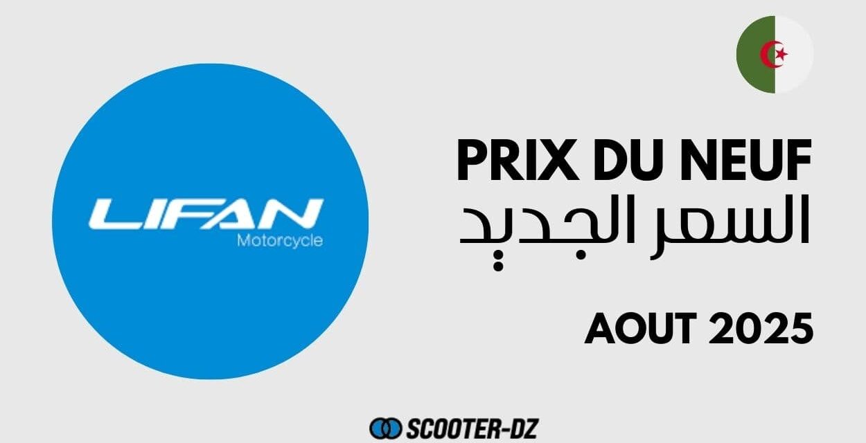 Prix Lifan Algérie août 2025 : scooters et motos distribués par Sable d’Or